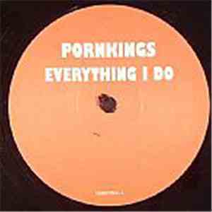 Porn Kings / Emma - Everything I Do / Be With You