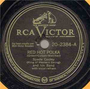 Spade Cooley (King Of Western Swing) And His Band - Red Hot Polka / Who Dug ...