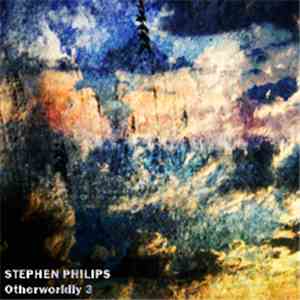 Stephen Philips - Otherworldly 3
