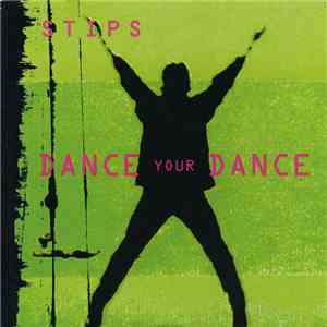 Stips - Dance Your Dance