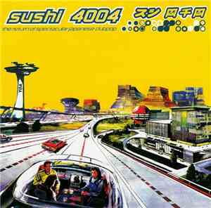 Various - Sushi 4004 - The Return Of Spectacular Japanese Clubpop