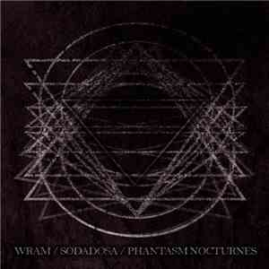 Wram / Sodadosa / Phantasm Nocturnes - 3 Way Split