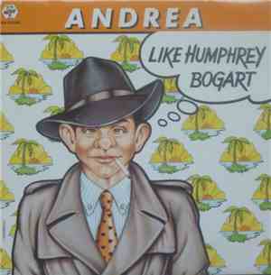 Andrea  - Like Humphrey Bogart