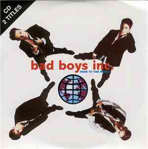 Bad Boys Inc. - More To This World