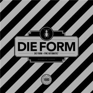 Die Form - Die Form ÷ Fine Automatic¹
