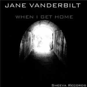 Jane Vanderbilt - When I Get Home