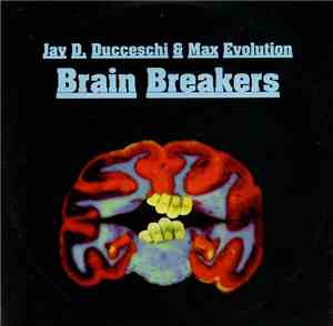 Jay D. Ducceschi & Max Evolution - Brain Breakers