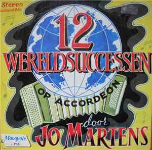 Jo Martens - 12 Wereldsuccessen Op Accordeon Door Jo Martens - Around The W ...
