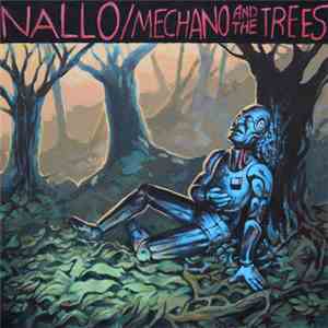 Nallo  - Mechano And The Trees