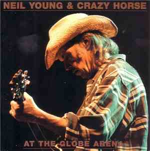 Neil Young & Crazy Horse - At The Globe Arena
