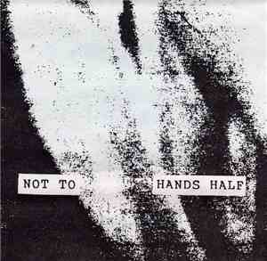 Not To - Hands Half