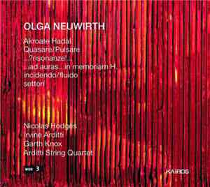 Olga Neuwirth - Nicolas Hodges, Irvine Arditti, Garth Knox, Arditti String  ...