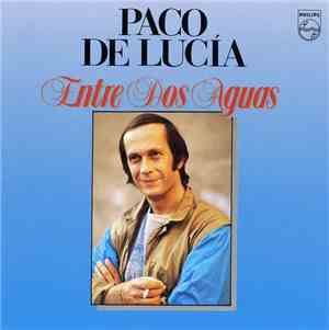 Paco De Lucía - Entre Dos Aguas