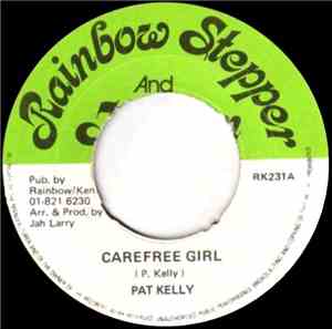 Pat Kelly / U Brown - Carefree Girl/ DJ Style