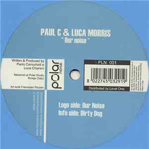 Paul C & Luca Morris - Our Noise