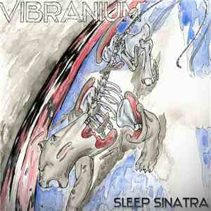 Sleep Sinatra - Vibranium