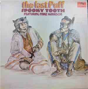 Spooky Tooth Featuring Mike Harrison  - The Last Puff