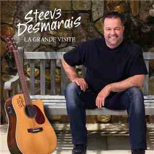 Steeve Desmarais - La Grande Visite