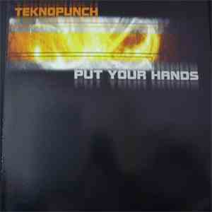 Teknopunch - Put Your Hands