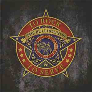 The Bullhounds - To Rock & To Serve