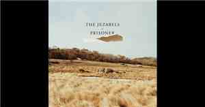The Jezabels - Prisoner