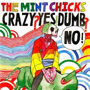 The Mint Chicks - Crazy? Yes! Dumb? No!