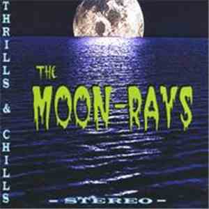 The Moon-Rays - Thrills & Chills