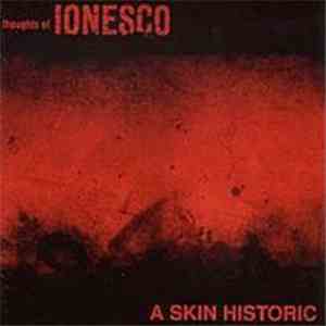 Thoughts Of Ionesco - A Skin Historic