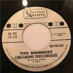 Tito Rodriguez - Cara-Caramel Choco-Chocolate / Slow Walk