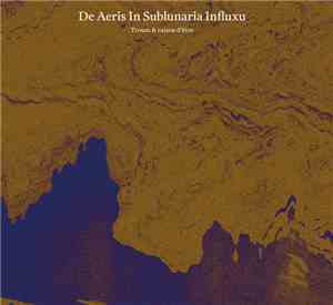 Troum & raison d’être - De Aeris In Sublunaria Influxu