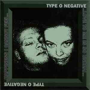 Type O Negative - Happiness I Cannot Feel.. Love To Me Is So Unreal..