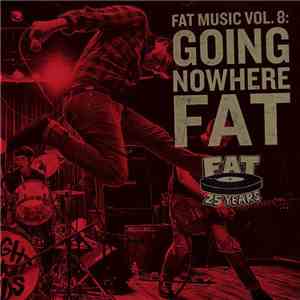 Various - Fat Music Vol. 8: Going Nowhere Fat
