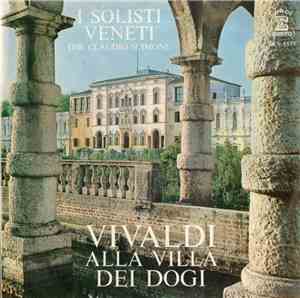 Vivaldi, Claudio Scimone, I Solisti Veneti - Vivaldi Alla Villa Dei Dogi