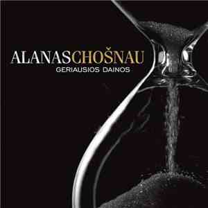 Alanas Chošnau - Geriausios Dainos