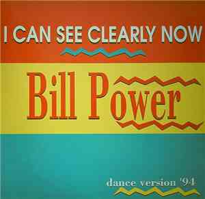 Bill Power - I Can See Clearly Now (Dance Version '94)