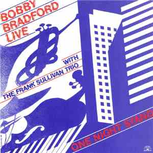 Bobby Bradford With The Frank Sullivan Trio -  Live - One Night Stand