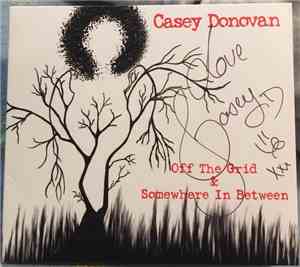 Casey Donovan - Off The Grid & Somewhere In Between