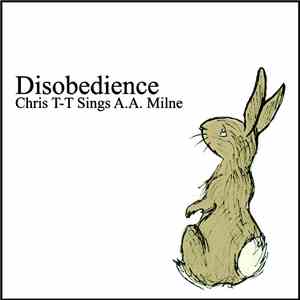 Chris T-T - Disobedience: Chris T-T Sings A.A. Milne