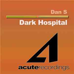 Dan S - Dark Hospital