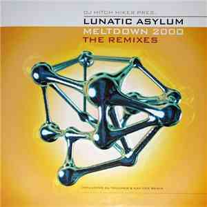 DJ Hitch Hiker Pres. Lunatic Asylum - Meltdown 2000 - The Remixes