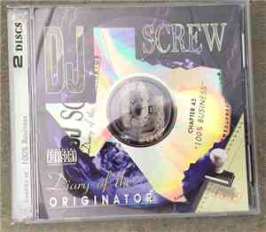 DJ Screw  - Diary Of The Originator : Chapter 45 (100% Business)