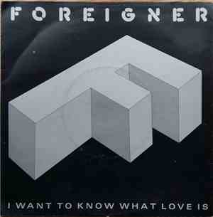 Foreigner - I Want To Know What Love Is