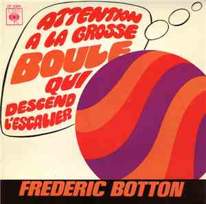 Frédéric Botton - Attention A La Grosse Boule Qui Descend L'Escalier