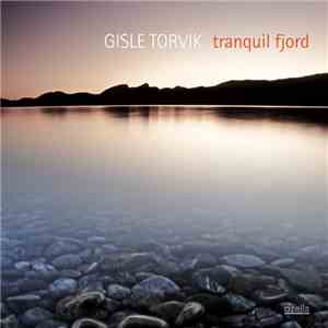 Gisle Torvik - Tranquil Fjord