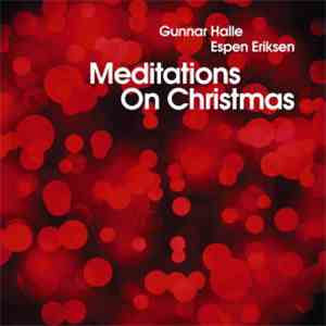 Gunnar Halle, Espen Eriksen - Meditations On Christmas