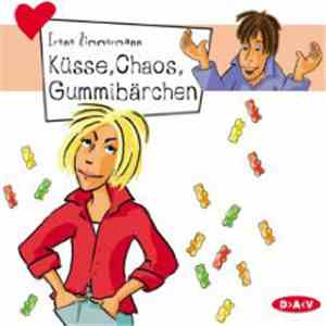 Irene Zimmermann - Küsse, Chaos, Gummibärchen