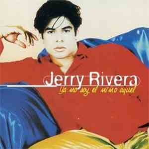 Jerry Rivera - Ya No Soy El Niño Aquel