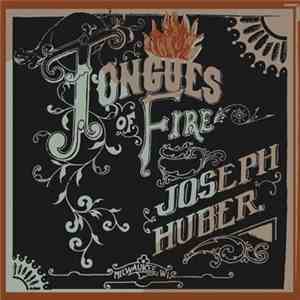 Joseph Huber  - Tongues Of Fire
