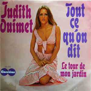Judith Ouimet - Tout Ce Qu'on Dit / Le Tour De Mon Jardin