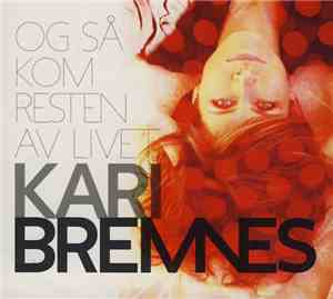 Kari Bremnes - Og Så Kom Resten Av Livet
